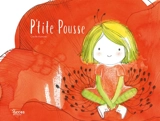P'tite Pousse ou L'histoire de la toute petite fille pas plus haute qu'un pouce - Cécile Hudrisier