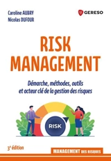 Risk management : démarche, méthodes, outils et acteur clé de la gestion des risques - Caroline Aubry
