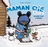 Maman Ours n'aime pas l'hiver - Ryan T. Higgins
