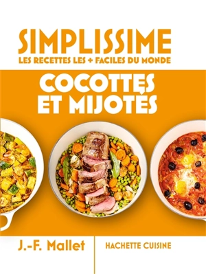 Simplissime, les recettes les + faciles du monde : cocottes & mijotés - Jean-François Mallet