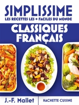 Simplissime, les recettes les + faciles du monde : classiques français - Jean-François Mallet