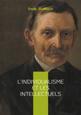 L'individualisme et les intellectuels : Une exploration des tensions entre individualisme, raison et société. - Emile Durkheim