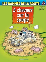 Les damnés de la route. Vol. 7. 2 chevaux sur la soupe - Stéphane Lapuss'