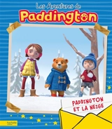 Les aventures de Paddington. Paddington et la neige - Lauren Holowaty