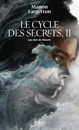 Le cycle des secrets. Vol. 2. Le don des géants - Manon Fargetton