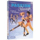 Passion patinage. Vol. 4. Un ballet aux Jeux olympiques - Isabelle Stock