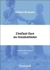 L'enfant face au traumatisme - Hélène Romano