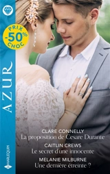 La proposition de Cesare Durante. Le secret d'une innocente : enfant secret. Une dernière étreinte ? - Clare Connelly