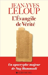 L'Evangile de vérité : un apocryphe majeur de Nag Hammadi - Jean-Yves Leloup