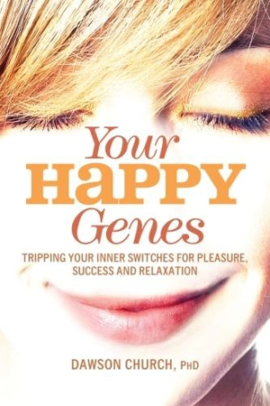 Your Happy Genes - Dawson Church