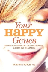 Your Happy Genes - Dawson Church