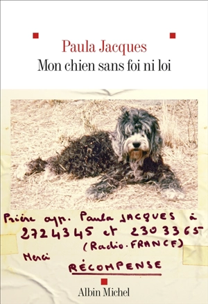 Mon chien sans foi ni loi : récit - Paula Jacques