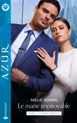 Le marié impitoyable : à votre service - Millie Adams