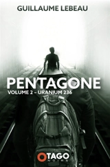 Uranium 236 : Pentagone 2 - Guillaume Lebeau