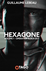 Opération black-out : Hexagone 1 - Guillaume Lebeau