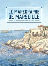 Le marégraphe de Marseille - Clément Baloup