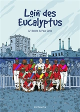 Loin des eucalyptus - Laurent-Frédéric Bollée