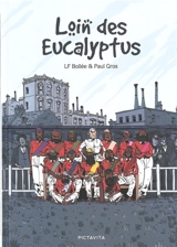 Loin des eucalyptus - Laurent-Frédéric Bollée