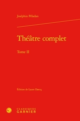 Théâtre complet. Vol. 2 - Joséphin Peladan