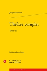 Théâtre complet. Vol. 2 - Joséphin Peladan