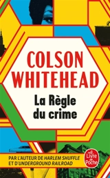 La règle du crime - Colson Whitehead