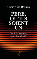 Père, qu'ils soient un : depuis les déchirures, prier pour l'unité - Groupe des Dombes