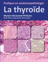 La thyroïde - Myriam Decaussin-Petrucci