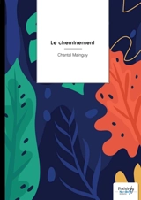 Le cheminement - Chantal Mainguy