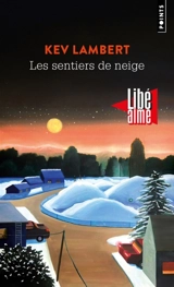 Les sentiers de neige : conte d'hiver - Kevin Lambert
