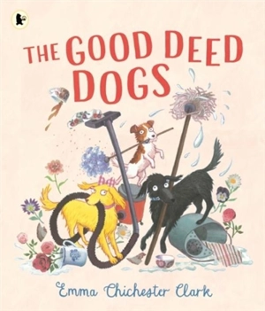 Good Deed Dogs - Emma Chichester Clark