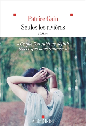Seules les rivières - Patrice Gain
