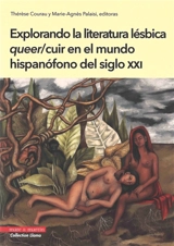 Explorando la literatura lésbica queer/cuir en el mundo hispanofono del siglo XXI