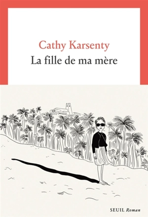 La fille de ma mère - Cathy Karsenty