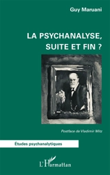 La psychanalyse, suite et fin ? - Guy Maruani