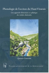 Phonologie de l'occitan du Haut-Vivarais : une approche élémentaire et syllabique des réalités dialectales - Quentin Garnier