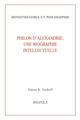 Philon d'Alexandrie : une biographie intellectuelle - Maren Ruth Niehoff