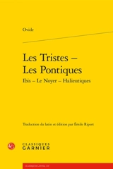 Les Tristes. Les Pontiques. Ibis - Ovide