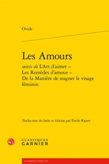 Les amours. L'art d'aimer. Les remèdes d'amour - Ovide