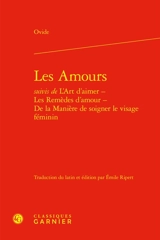 Les amours. L'art d'aimer. Les remèdes d'amour - Ovide