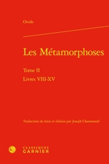 Les métamorphoses. Vol. 2. Livres VIII-XV - Ovide