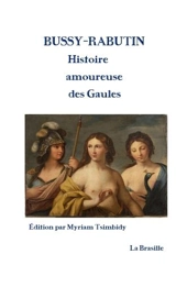 Histoire amoureuse des Gaules - Bussy-Rabutin