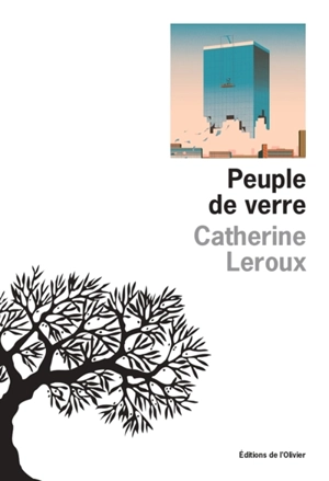 Peuple de verre - Catherine Leroux