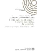 Droits humains et sécurité humaine dans l'étau du terrorisme : Un cri d'urgence pour le bassin du lac Tchad - Edouard Epiphane Yogo