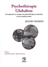Psychothérapie globaliste : une approche au carrefour des psychothérapies occidentales et de la tradition taoïste - Joanic Masson