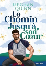 Le chemin jusqu'à son coeur - Meghan Quinn