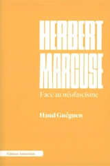 Herbert Marcuse : face au néofascisme - Haud Guéguen