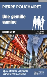 Les trois Brestoises. Vol. 16. Une gentille gamine : Quimper - Pierre Pouchairet