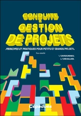 Conduite & gestion de projets : principes et pratiques pour petits et grands projets - Ivan Chvidchenko