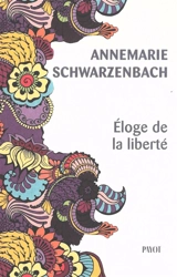 Eloge de la liberté - Annemarie Schwarzenbach