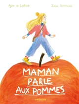 Maman parle aux pommes - Agnès de Lestrade
